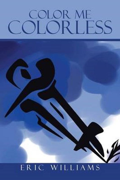 Color Me Colorless, Eric Williams - Paperback - 9781504956864