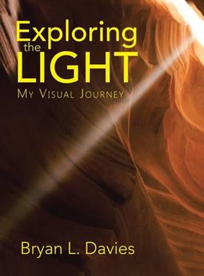 Exploring the Light, DAVIES,  Bryan L. - Gebonden - 9781504957830