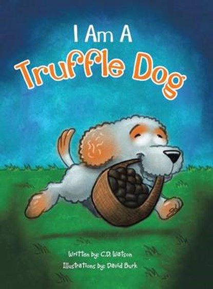 I Am a Truffle Dog, WATSON,  C. D. - Gebonden - 9781504962858
