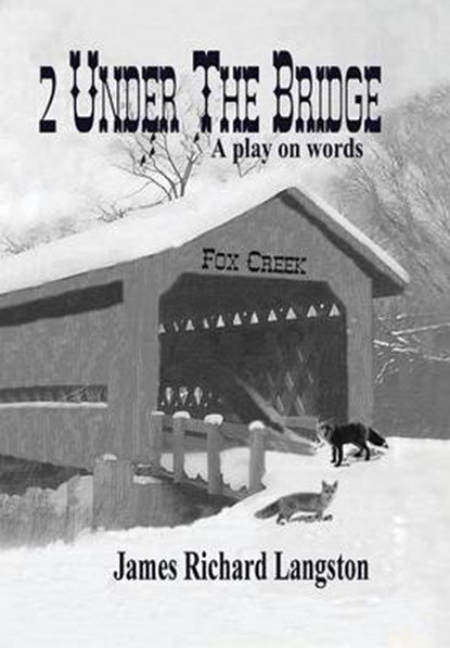 2 Under the Bridge, James Richard Langston - Overig - 9781504975582