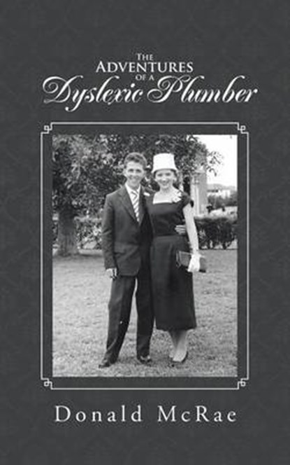 The Adventures of a Dyslexic Plumber, MCRAE,  Donald - Paperback - 9781504999953