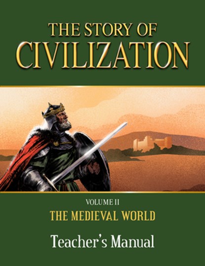 The Story of Civilization: Volume II - The Medieval World Teacher's Manual, Phillip Campbell - Paperback - 9781505105780