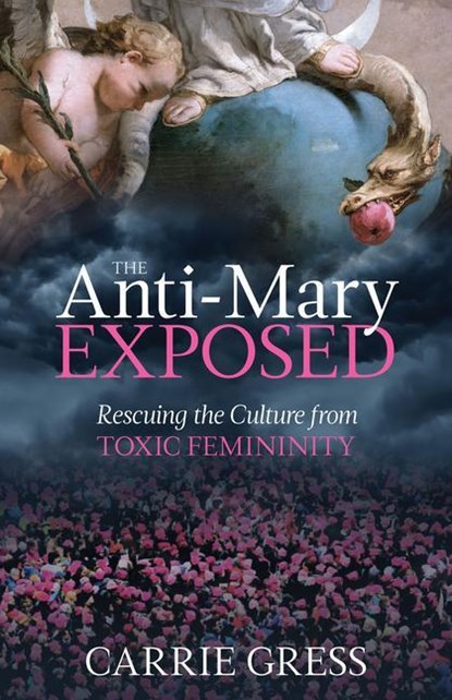 Gress, C: Anti-Mary Exposed, Carrie Gress - Gebonden - 9781505110265