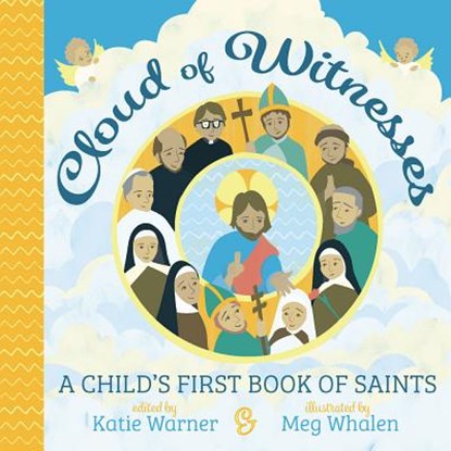 Cloud of Witnesses: A Child's First Book of Saints, Katie Warner - Gebonden - 9781505112177