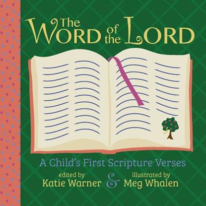The Word of the Lord: A Child's First Scripture Verses, Katie Warner - Gebonden - 9781505112191