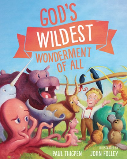 God's Wildest Wonderment of All, Paul Thigpen - Gebonden - 9781505114706