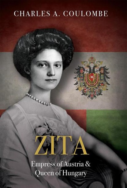 Coulombe, C: Zita: Empress of Austria and Queen of Hungary, Charles A Coulombe - Gebonden - 9781505127300