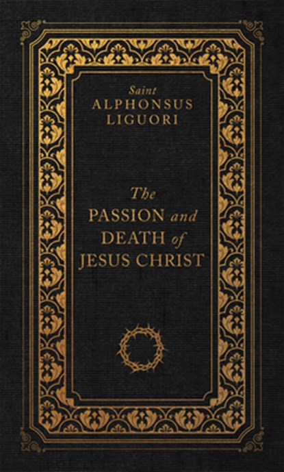 The Passion and Death of Jesus Christ, Liguori - Gebonden - 9781505133035
