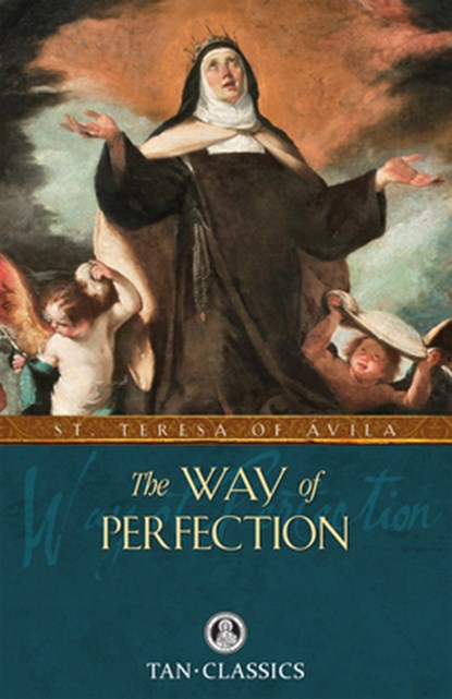 The Way of Perfection, Teresa Of Avila - Paperback - 9781505134087