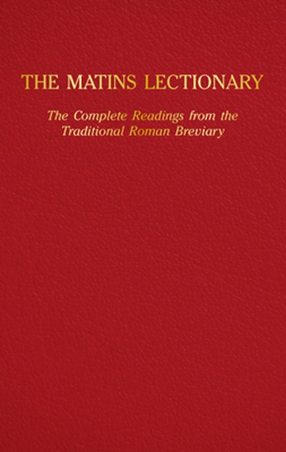The Matins Lectionary: The Complete Readings from the Tradit, niet bekend - Gebonden - 9781505135183