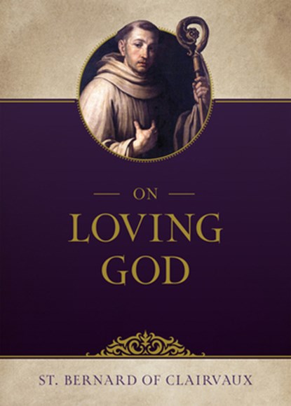 On Loving God, St Bernard of Clairvaux - Paperback - 9781505135695