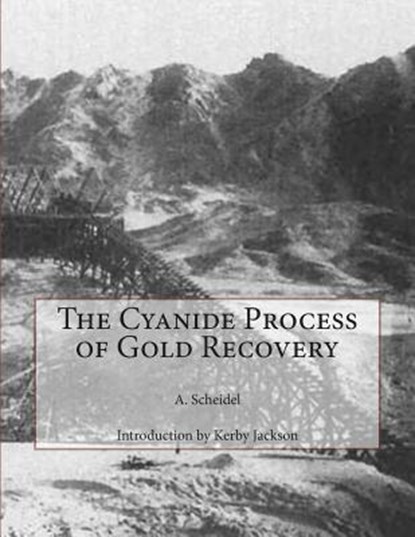 The Cyanide Process of Gold Recovery, Kerby Jackson - Paperback - 9781505298598