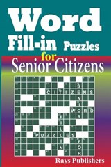 Word Fill-in Puzzles for Senior Citizens - Rays Publishers - 9781505317541