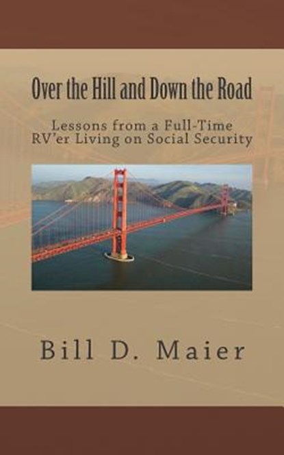 Over the Hill and Down the Road, MAIER,  Bill D. - Paperback - 9781505374902
