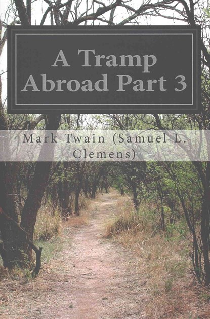 A Tramp Abroad Part 3, Mark Twain (Samuel L. Clemens) - Paperback - 9781505542271
