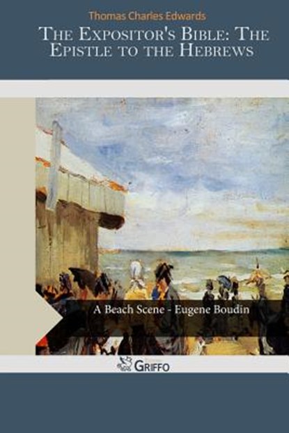 The Expositor's Bible, CHARLES EDWARDS,  Thomas - Paperback - 9781505569896