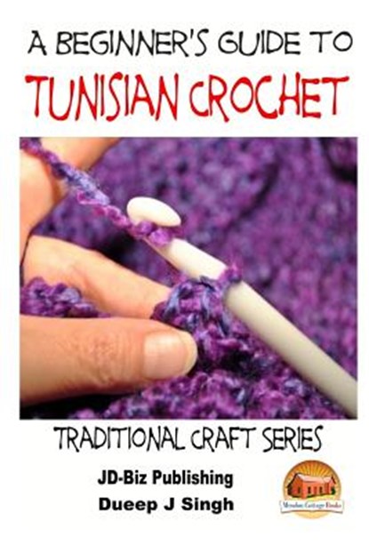 A Beginner's Guide to Tunisian Crochet, DAVIDSON,  John - Paperback - 9781505680560