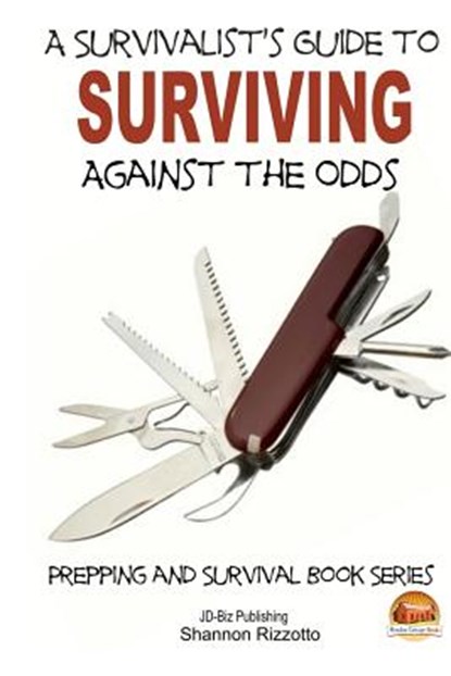 A Survivalist's Guide to Surviving Against the Odds, John Davidson - Paperback - 9781505812862