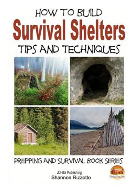 How to Build Survival Shelters - Tips and Techniques, John Davidson - Paperback - 9781505813104