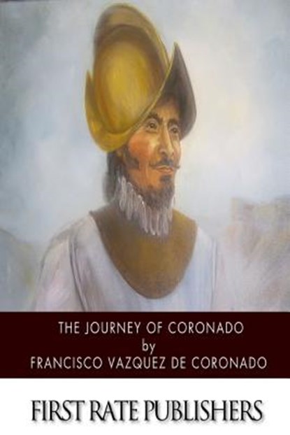 The Journey of Coronado, George Parker Winship - Paperback - 9781505866544