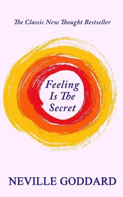 Feeling Is The Secret, Neville Goddard - Paperback - 9781506084596