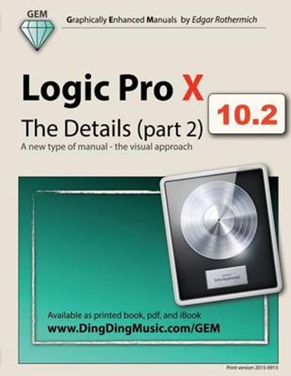 Logic Pro X - The Details (Part 2), ROTHERMICH,  Edgar - Paperback - 9781506122175