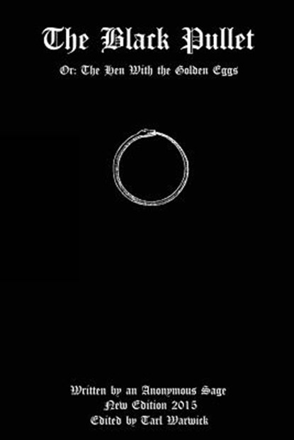 The Black Pullet: Or: The Hen With the Golden Eggs, Tarl Warwick - Paperback - 9781506166407