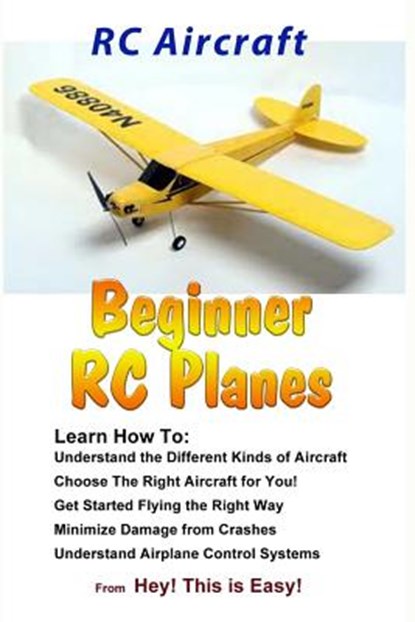 RC Aircraft Beginner RC Planes, Hey This Is Easy - Paperback - 9781506185255