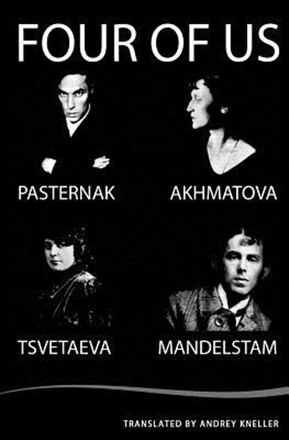 Four of Us: Pasternak, Akhmatova, Mandelstam, Tsvetaeva, Boris Pasternak - Paperback - 9781506195964
