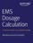 EMS Dosage Calculation, Kaplan Medical - Paperback - 9781506235844