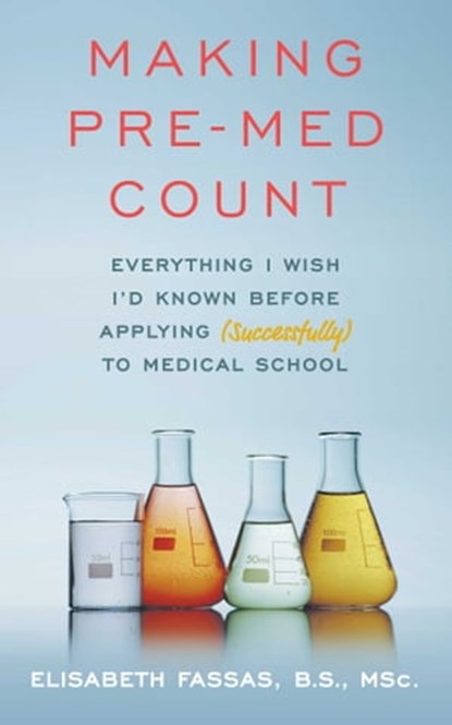 Making Pre-Med Count, Elisabeth Fassas - Ebook - 9781506258195