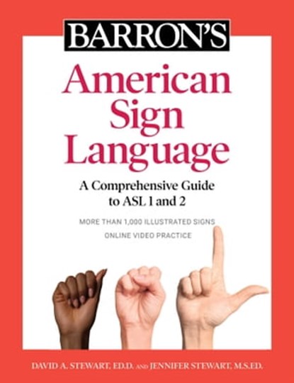 Barron's American Sign Language, David A. Stewart, Ed.D. ; Jennifer Stewart, M.S.Ed. ; Barron's Educational Series - Ebook - 9781506268279