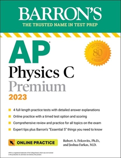 AP Physics C Premium, 2023: 4 Practice Tests + Comprehensive Review + Online Practice, PELCOVITS,  Robert A. ; Farkas, Joshua, M.D. - Paperback - 9781506281148