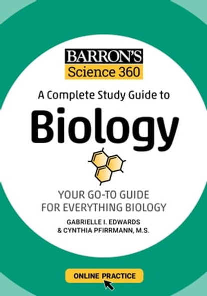 Barron's Science 360: A Complete Study Guide to Biology with Online Practice, Gabrielle I. Edwards ; Cynthia Pfirrmann, M.S. ; Barron's Educational Series - Ebook - 9781506281339