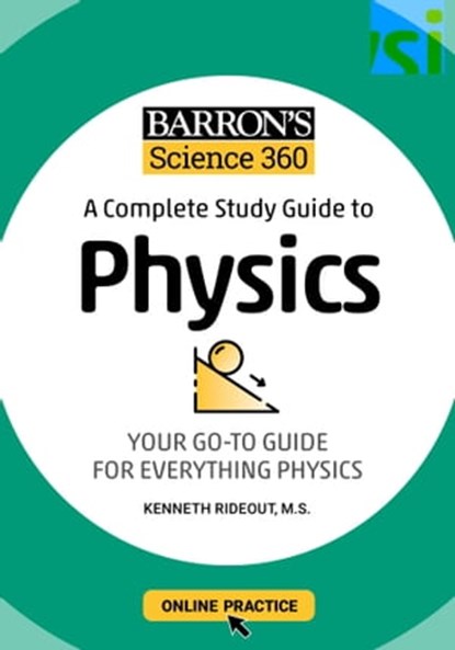 Barron's Science 360: A Complete Study Guide to Physics with Online Practice, Kenneth Rideout M.S. - Ebook - 9781506281476