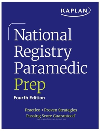 National Registry Paramedic Prep: Practice + Proven Strategies, Kaplan Medical - Paperback - 9781506284682