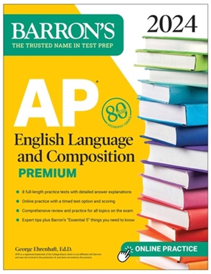 AP English Language and Composition Premium, 2024: 8 Practice Tests + Comprehensive Review + Online Practice, George Ehrenhaft - Paperback - 9781506287737