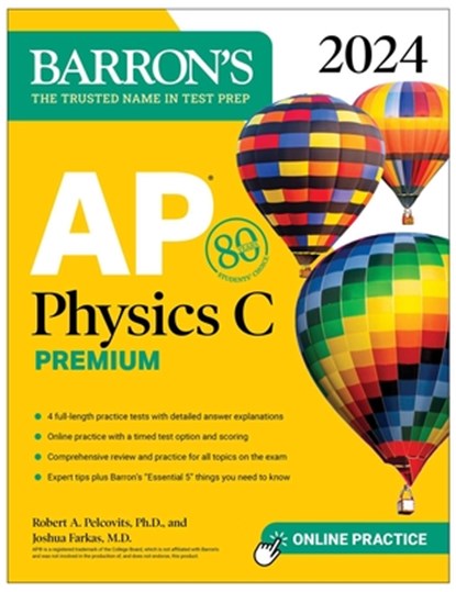 AP Physics C Premium, 2024: 4 Practice Tests + Comprehensive Review + Online Practice, ROBERT A. PELCOVITS ; JOSHUA,  M.D. Farkas - Paperback - 9781506287959