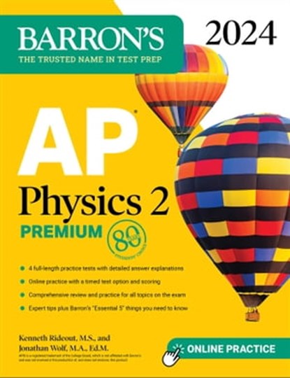 AP Physics 2 Premium, 2024: 4 Practice Tests + Comprehensive Review + Online Practice, Kenneth Rideout M.S. ; Jonathan Wolf M.A. Ed. M - Ebook - 9781506288215