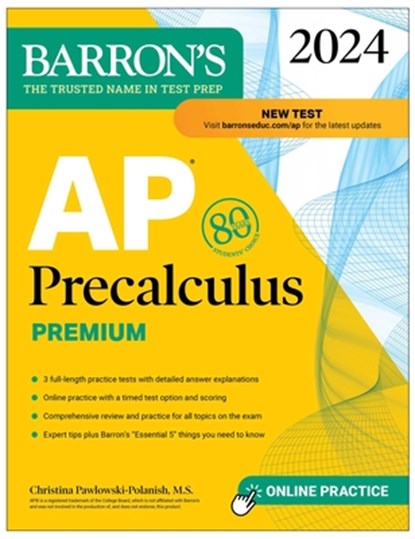 AP Precalculus Premium, 2024: 3 Practice Tests + Comprehensive Review + Online Practice, CHRISTINA,  M.S. Pawlowski-Polanish - Paperback - 9781506288635