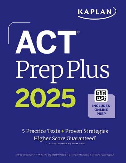 ACT Prep Plus 2025: Study Guide includes 5 Full Length Practice Tests, 100s of Practice Questions, and 1 Year Access to Online Quizzes and Video Instruction, Kaplan Test Prep - Paperback - 9781506290409