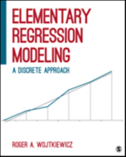 Elementary Regression Modeling: A Discrete Approach, Wojtkiewicz - Paperback - 9781506303475