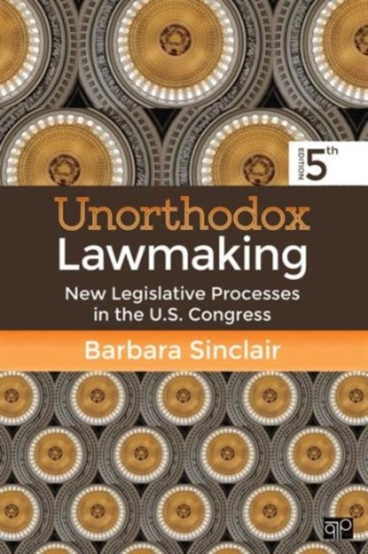 Unorthodox Lawmaking, Barbara L. Sinclair - Paperback - 9781506322834