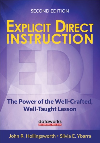 Explicit Direct Instruction (EDI), John R. (DataWORKS Educational Research) Hollingsworth ; Silvia E. (DataWORKS Educational Research) Ybarra - Paperback - 9781506337517