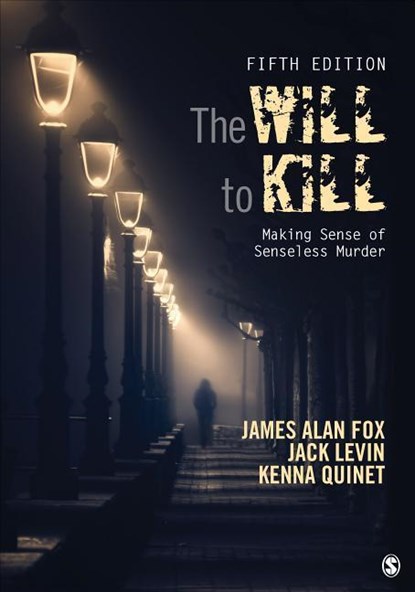 The Will To Kill, FOX,  James Alan ; Levin, Jack ; Quinet, Kenna - Paperback - 9781506365961