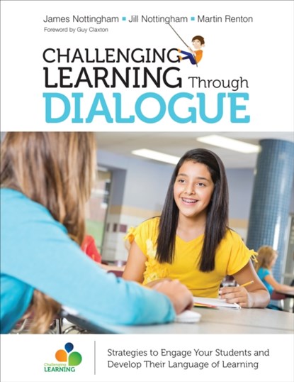 Challenging Learning Through Dialogue, James A. Nottingham ; Jill Nottingham ; Martin Renton - Paperback - 9781506376851