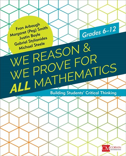 We Reason & We Prove for ALL Mathematics, Fran Arbaugh ; Margaret (Peg) S. Smith ; Justin D. Boyle ; Gabriel J. Stylianides ; Michael D. Steele - Paperback - 9781506378190
