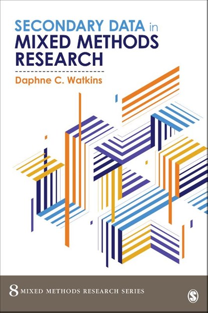Secondary Data in Mixed Methods Research, Daphne C. Watkins - Paperback - 9781506389578