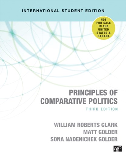 Principles of Comparative Politics (International Student Edition), William Roberts Clark ; Matt Golder ; Sona Nadenichek Golder - Paperback - 9781506389790