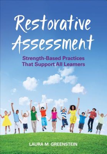 Restorative Assessment: Strength-Based Practices That Support All Learners, Greenstein - Paperback - 9781506390253